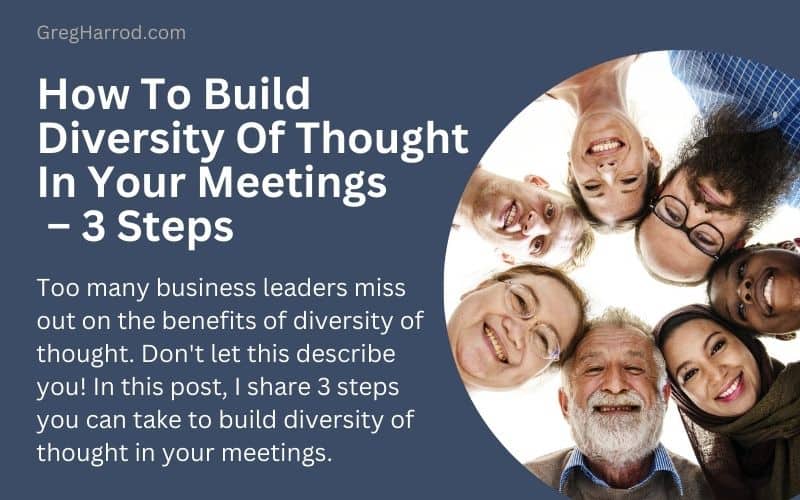 How To Build Diversity Of Thought In Your Meetings – 3 Steps