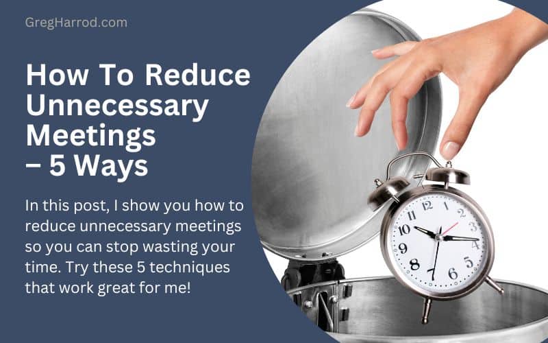 How To Reduce Unnecessary Meetings – 5 Ways