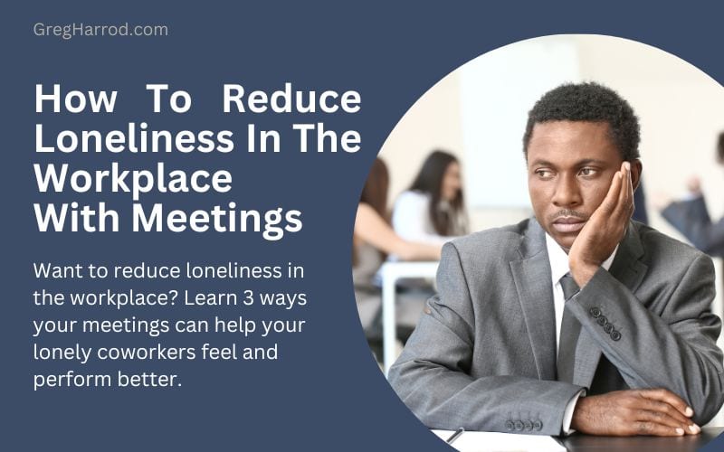 M4 062 How To Reduce Loneliness In The Workplace With Meetings