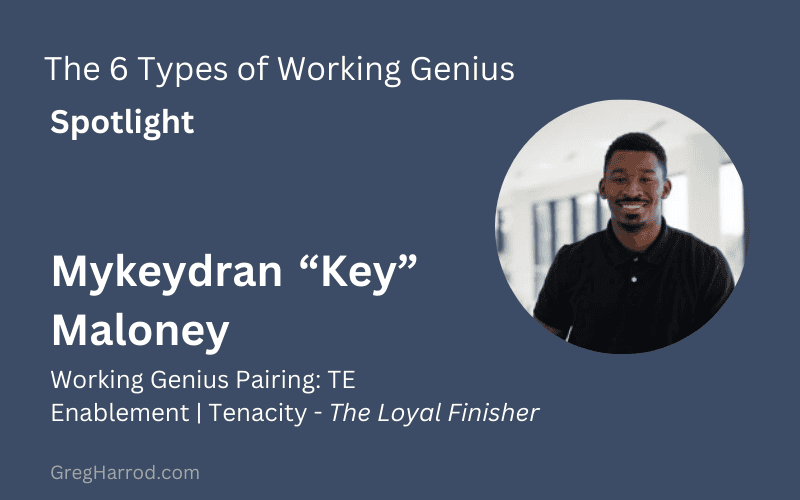 Mykeydran Key Maloney - The Six Types of Working Genius Spotlight