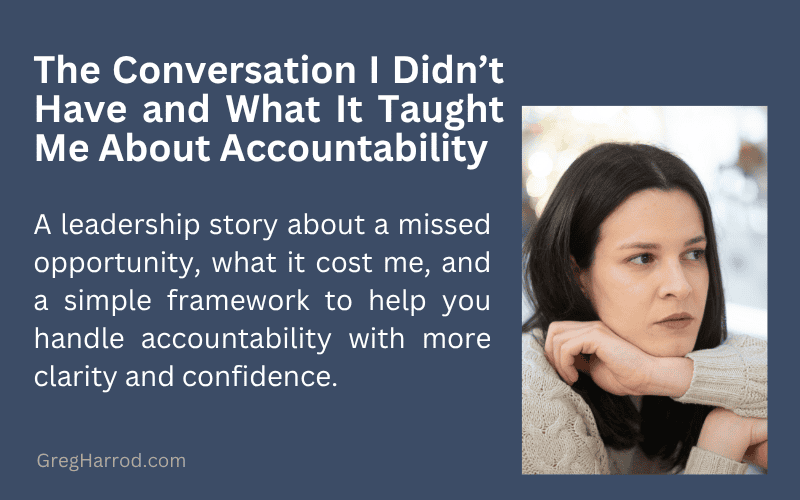 The Conversation I Didn’t Have (And What It Taught Me About Accountability)
