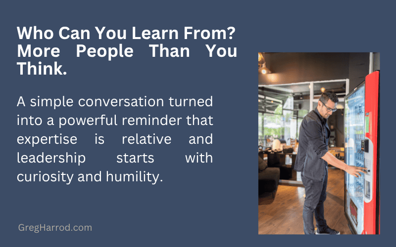 Who Can You Learn From? More People Than You Think.