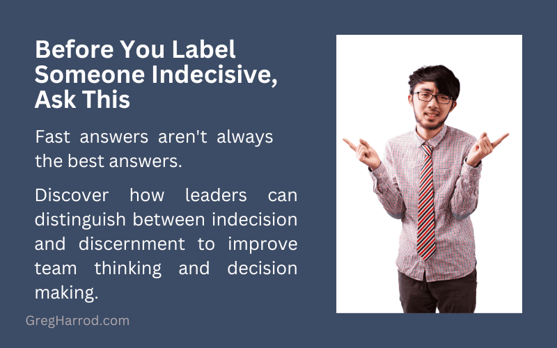 Before You Label Someone Indecisive, Ask This