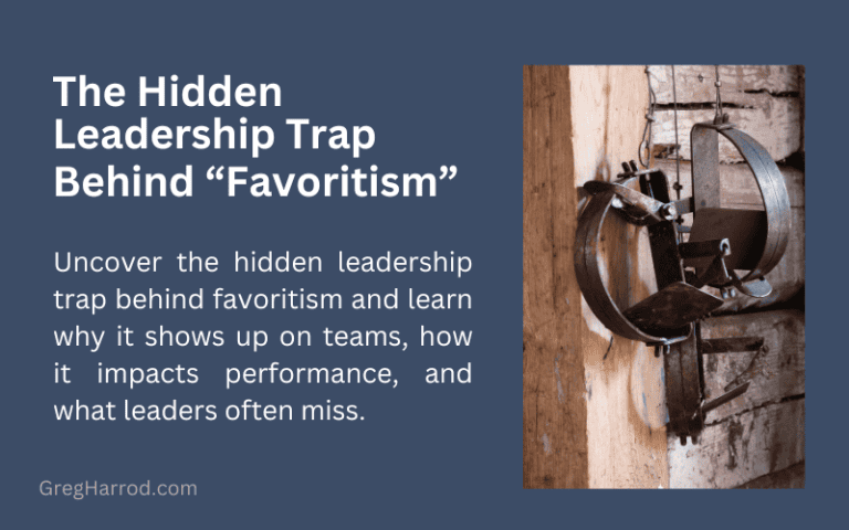 The Hidden Leadership Trap Behind “Favoritism” - Greg Harrod