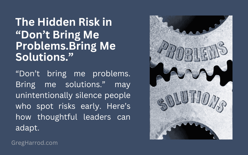 Don’t bring me problems. Bring me solutions.