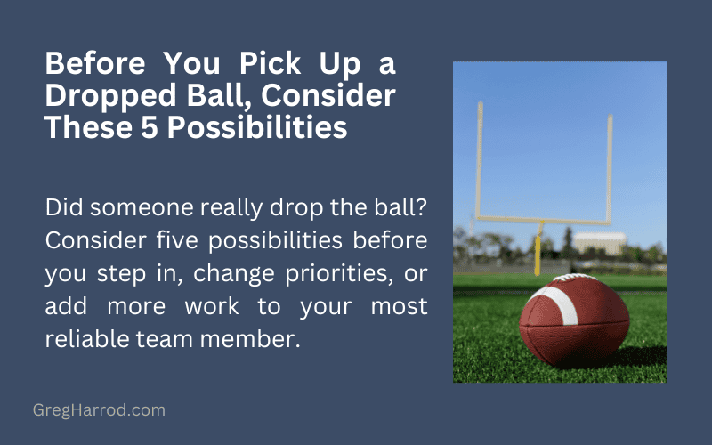 Before You Pick Up a Dropped Ball, Consider These 5 Possibilities